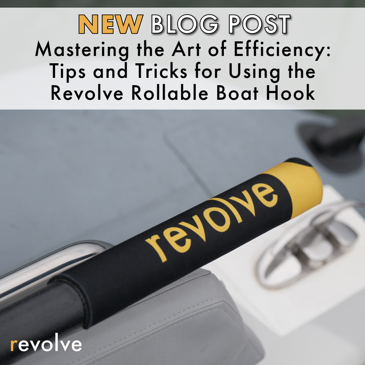 Mastering the Art of Efficiency: Tips and Tricks for Using the Revolve Rollable Boat Hook
